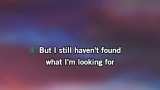 I Still Haven't Found What I'm Looking for Karaoke - Music Travel Love