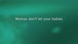 Karaoké Mama's Don't Let Your Babies Grow Up to Be Cowboys - Ed Bruce